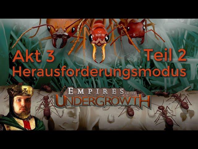 Heute Fahren wir die Ernte ein! | Akt 3 - Herausforderungsmodus | Empires of the Undergrowth