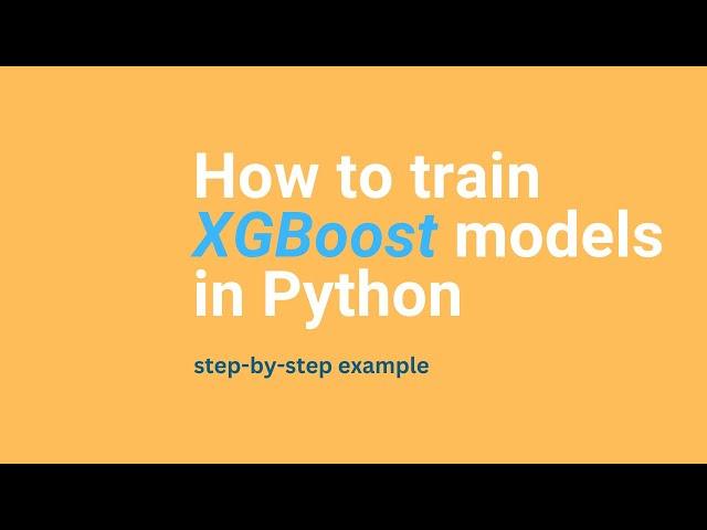 How to train XGBoost models in Python