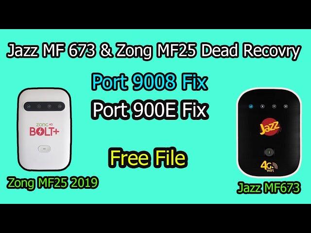 Zong MF25 & Jazz MF673 Dead Recovery  | Port 9008 & 900E Fix  | Free File