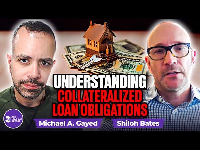 Understanding Collateralized Loan Obligations with Expert Shiloh Bates