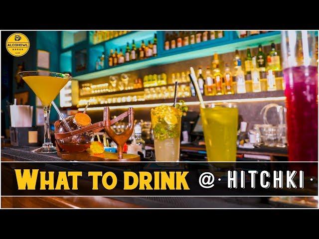 What To Drink at: HITCHKI | Mumbai