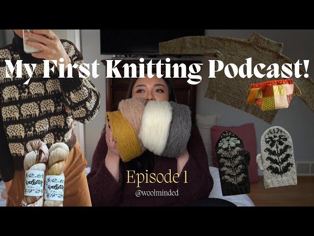 My First Knitting Podcast! Lots of FOs, sock talk, angora love, dream knits & knitting intentions