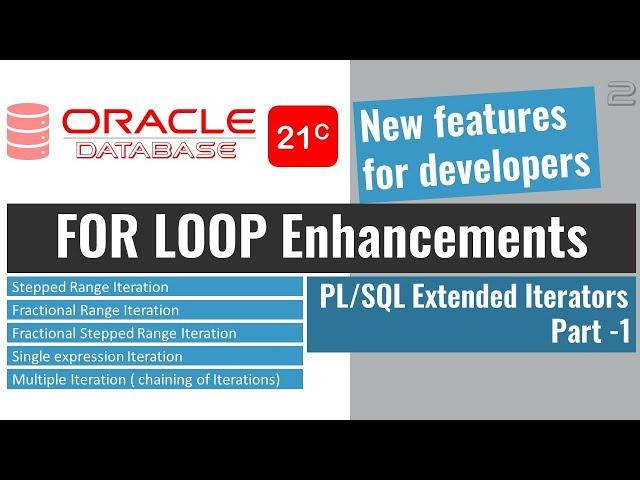 oracle 21c new features for developers  PLSQL Extended Iterators FOR LOOP Enhancements