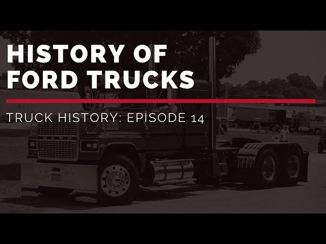 History of Ford Trucks | Truck History Episode 14