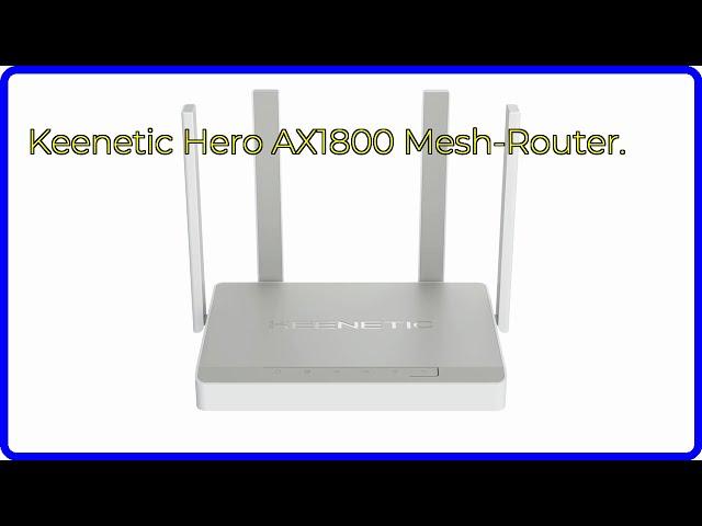 BEWERTUNG (2024): Keenetic Hero AX1800 Mesh-Router.. WESENTLICHE Einzelheiten