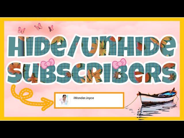 HOW TO HIDE/UNHIDE YOUTUBE SUBSCRIBER’S COUNT | iWonderJoyce