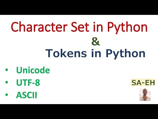 Python Character Set | Python Tokens| Unicode| UTF-8| Python Tutorial| Python for CBSE |Learn Python