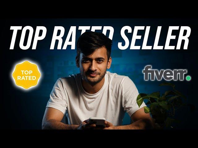 How I became a Top-Rated Seller on Fiverr (My Story)