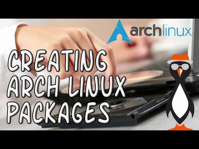 Creating Arch Linux Package Files