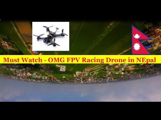 Nepal FPV Drone : Cruising around my home - Racing Drone NEpal