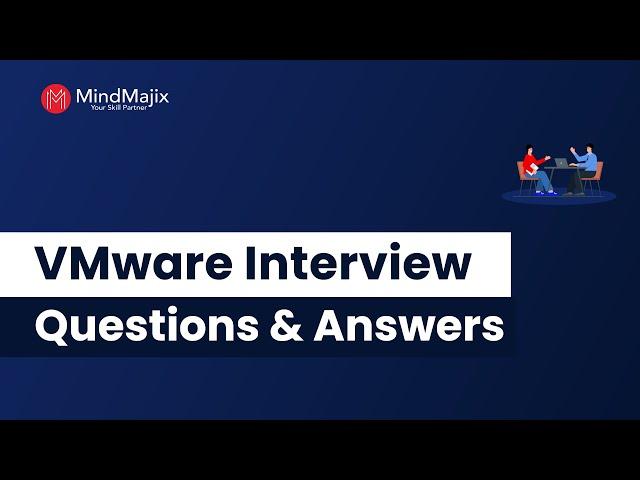 Top 30 VMware Interview Questions And Answers | How To Crack VMware Interview - MindMajix