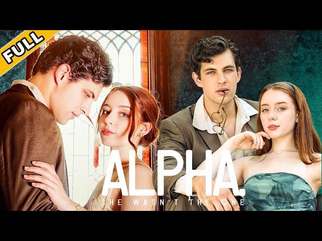 【FULL】Alpha meets destined lover and pursues his wife in various ways【Alpha, She Wasn't the One】