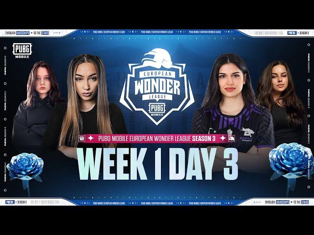 [EN] PMEWL SEASON 3  | Week 1 Day 3 | PUBG MOBILE European Wonder League