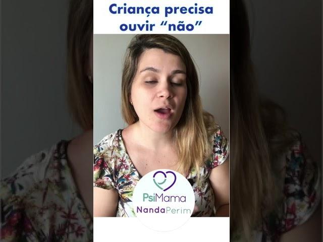 Criança precisa ouvir não, e não é só isso! | NANDA PERIM