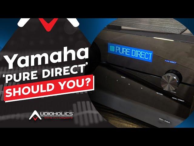 Yamaha "Pure Direct" Better Performance or Pure Nonsense In AVENTAGE Receivers?