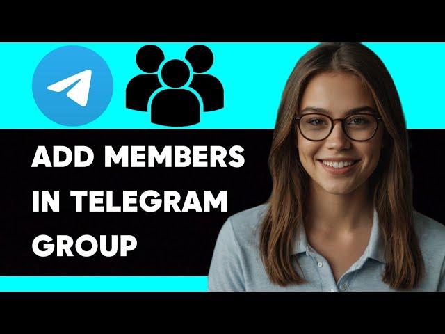 HOW TO ADD MEMBERS IN A TELEGRAM GROUP NEW ULTIMATE GUIDE 2024!