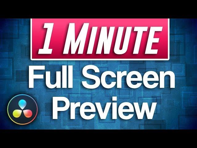 Davinci Resolve : How to View Full Screen Preview