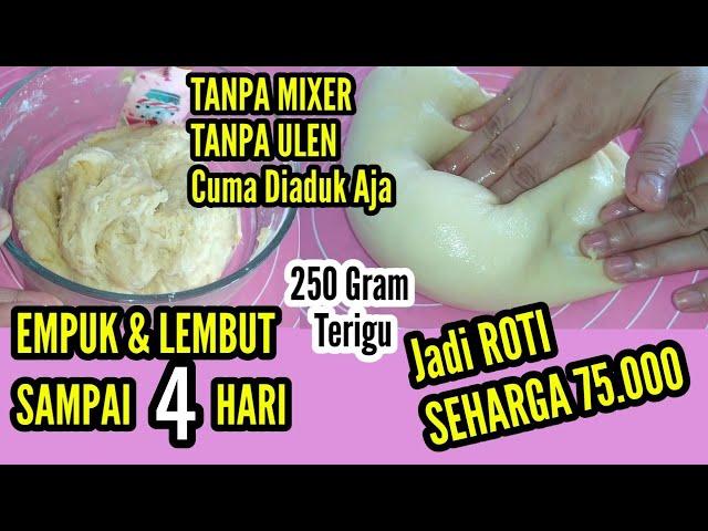 Resep ROTI EMPUK & LEMBUT SAMPAI 4 HARI | TANPA MIXER TANPA ULEN