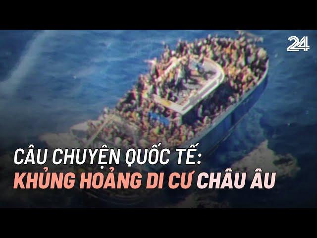 Câu chuyện quốc tế: Khủng hoảng di cư Châu Âu | VTV24