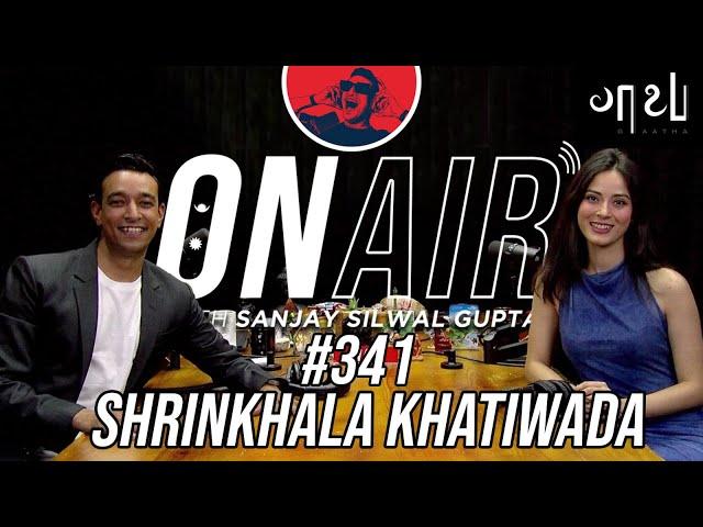 On Air With Sanjay #341 - Shrinkhala Khatiwada