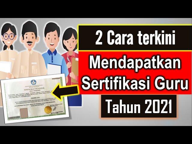 Informasi cara mendapatkan sertifikasi guru atau sertifikat pendidik tahun 2021