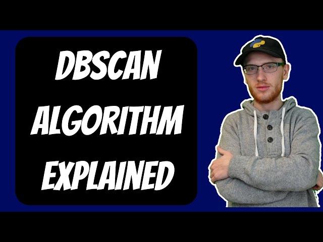 DBSCAN Clustering Algorithm Explained Simply