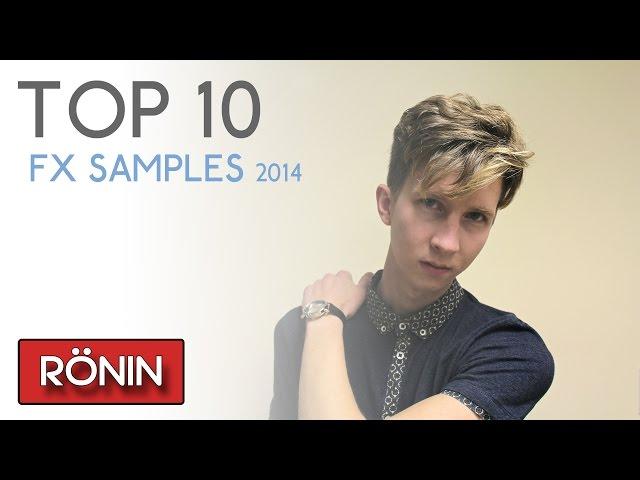 Rönin TOP 10 FX SAMPLES 2014 (Free Download)