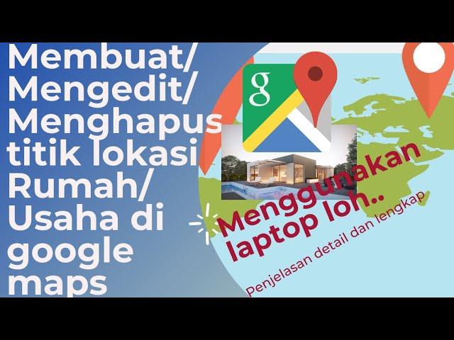 Membuat Titik alamat  maps menggunakan laptop