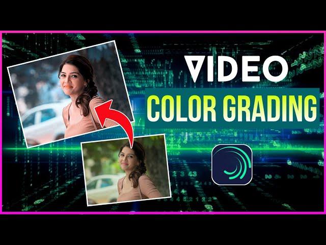 How To Video Color Grading In Alight Motion  Like Ae | Full Tutorial 