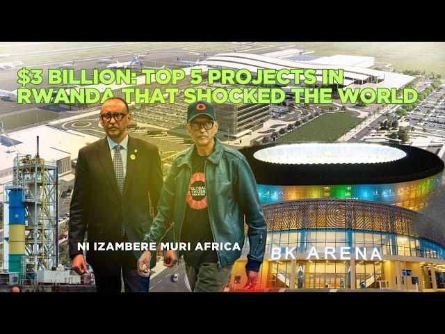 REBA TOP 5 PROJECTS ZIDASANZWE U RWANDA RWUBATSE BIGATUNGURA ISI YOSE || RWANDA SHOCKED THE WORLD 