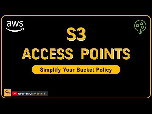 AWS S3 ACCESS POINTS | Detailed DEMO | Simplify S3 Bucket Policy