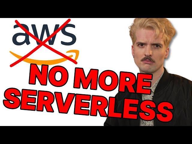 That's It, I'm Done With Serverless*