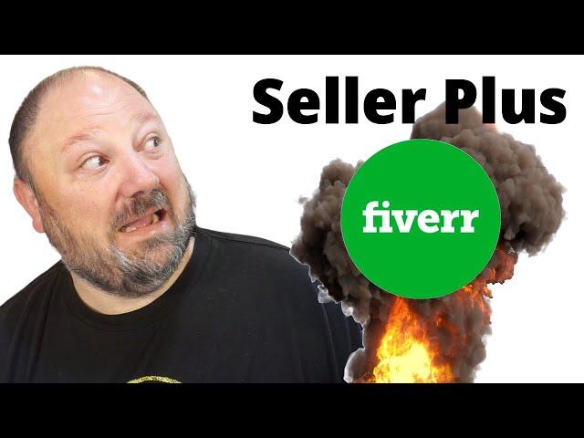 Fiverr Seller Plus Has Gone TOO FAR