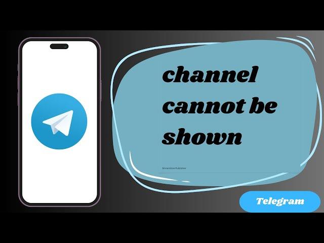 How to Fix Telegram issue This channel cannot be Display 2024