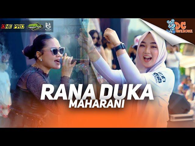 MAHARANI - RANA DUKA I (LIVE ONE PRO X IMA PRODUCTION) || PEMUDA DC AWESOME CURAHJATI