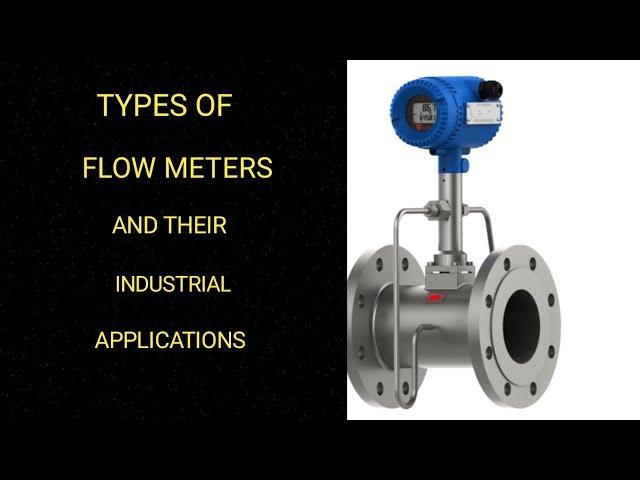 Types Of Flowmeters And Their Industrial Applications.