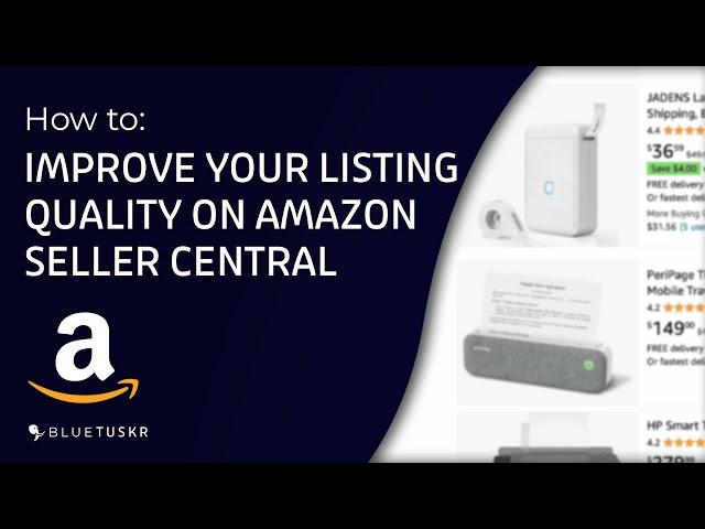 How to Improve your Listing Quality on Amazon Seller Central