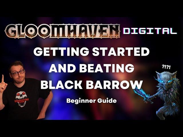 Starter play along guide for Gloomhaven Campaign + Black Barrow strategy!