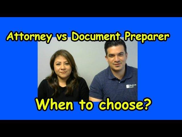 When to choose an attorney vs Document Preparer?