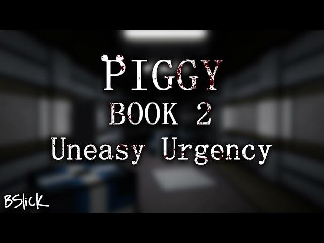 Official Piggy: Book 2 Soundtrack | Chapter 9 "Uneasy Urgency"