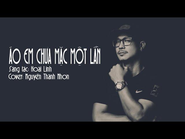 ÁO EM CHƯA MẶC MỘT LẦN / Cover NGUYỄN THÀNH NHƠN / LIVE