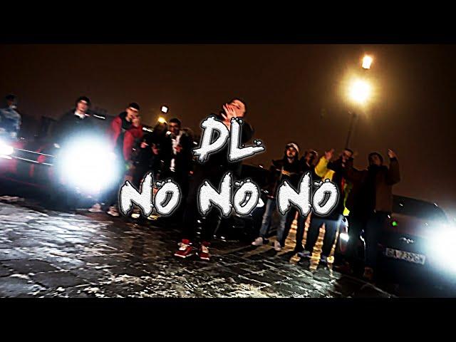 DL - NO NO NO (OFFICIAL VIDEO)