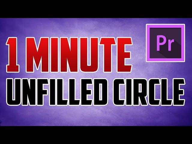 Premiere Pro CC : How to Draw Unfilled Circles / Shapes