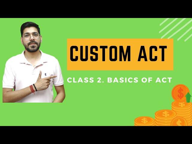 Basics of Custom | Custom Act, 1962 | Class 2 | CMA/CA/CS | Prof. Vinit kumar