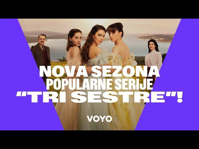 TRI SESTRE | Nova sezona popularne serije samo na #voyohr