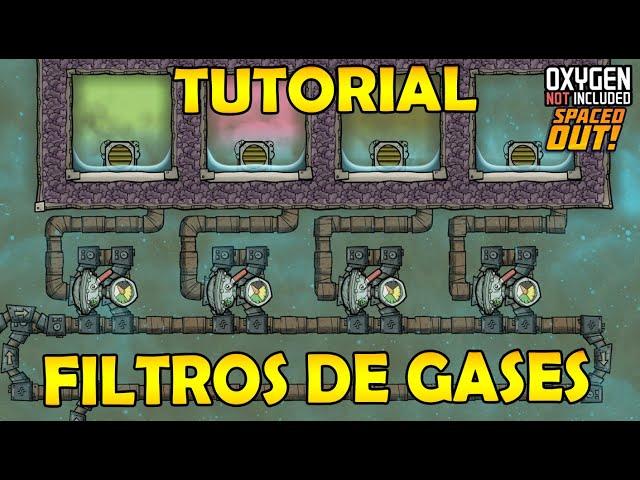 FILTROS DE GASES TUTORIAL COMPLETO | Oxygen Not Included SPACE OUT! | Tutorial Español