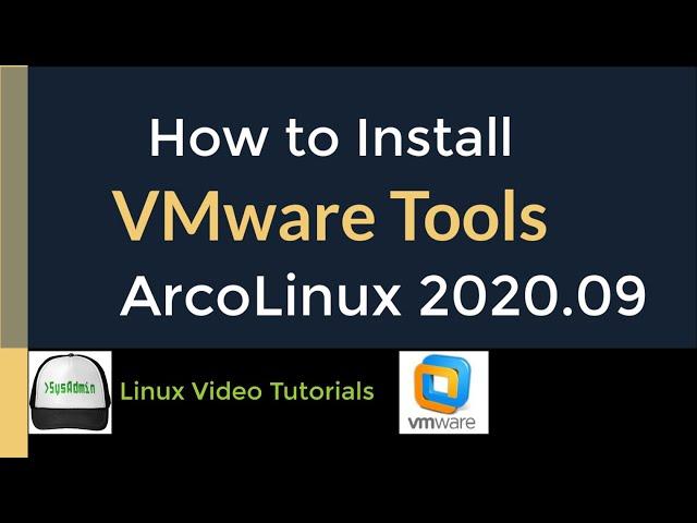 How to Install VMware Tools (Open VM Tools) in ArcoLinux 2020.09