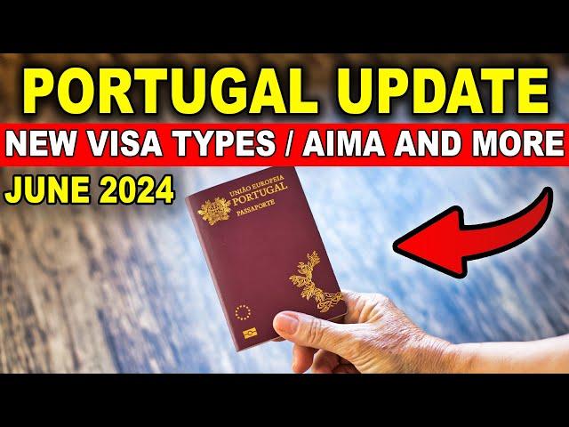 Portugal Immigration News June 2024: AIMA, New VISA Type, and More