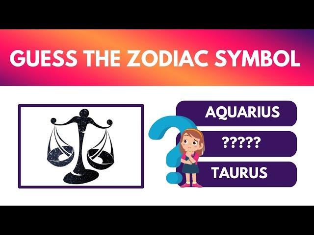 GUESS THE ZODIAC SYMBOL | ZODIAC SIGNS | ZODIAC QUIZ