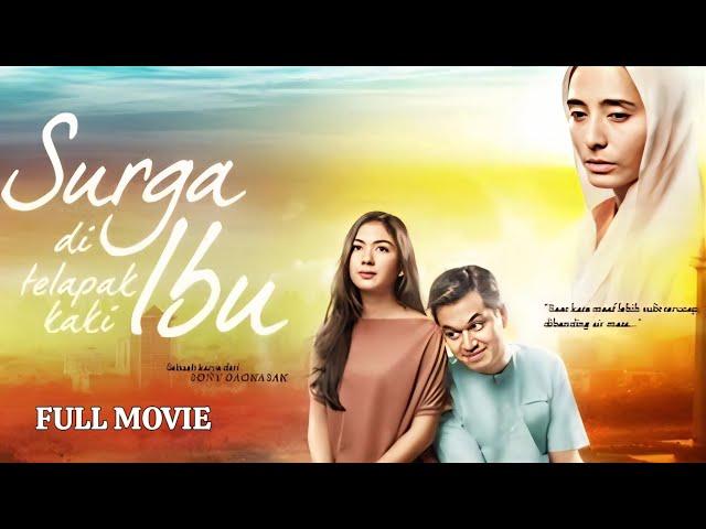 Siapkan Tisu sebelum nonton film ini||film sedih terbaru,Surga Di Bawah Telapak Kaki Ibu